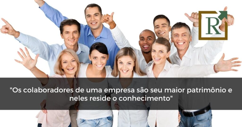 Os colaboradores são o maior patrimônio de uma empresa.